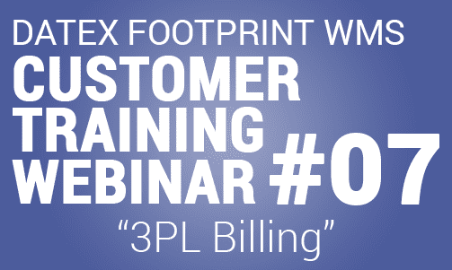 Clients Only: Datex FootPrint® WMS Customer Training #7 – 3PL Billing Module Overview