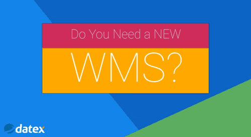 Do You Need a New WMS?
