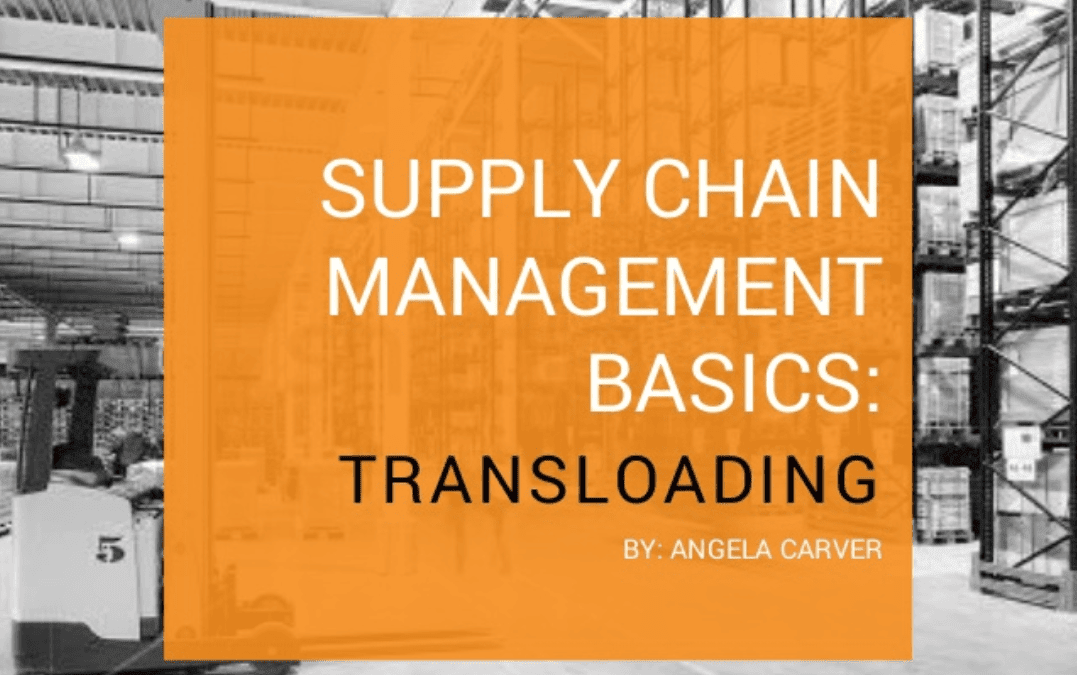 Supply Chain Management Basics: Transloading