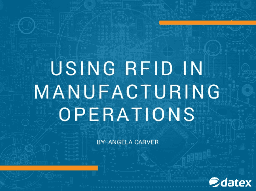 Using RFID in Manufacturing Operations