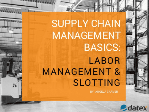 Supply Chain Management Basics: Labor Management & Slotting