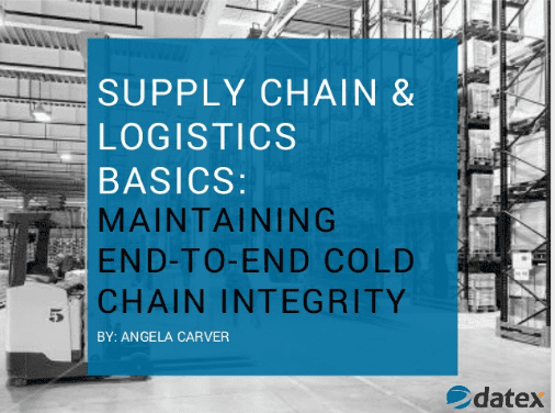 Supply Chain & Logistics Basics: Maintaining End-to-End Cold Chain Integrity