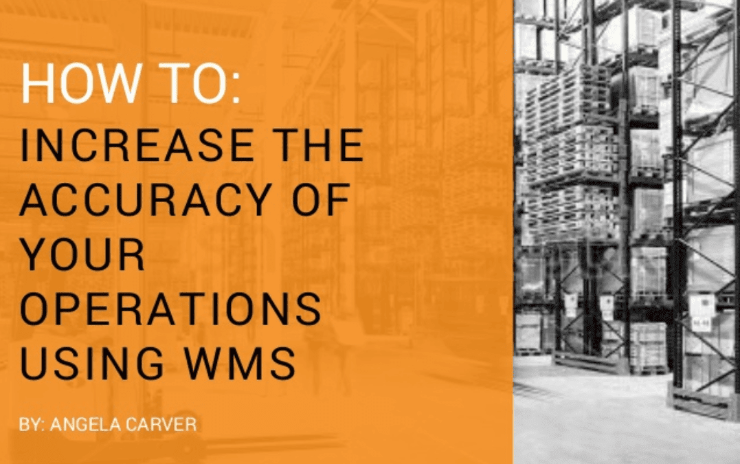 How to Increase the Accuracy of Your Operations Using WMS