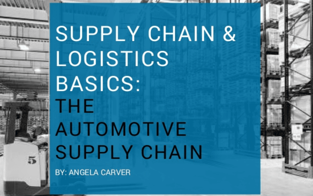 Supply Chain & Logistics Basics: The Automotive Supply Chain