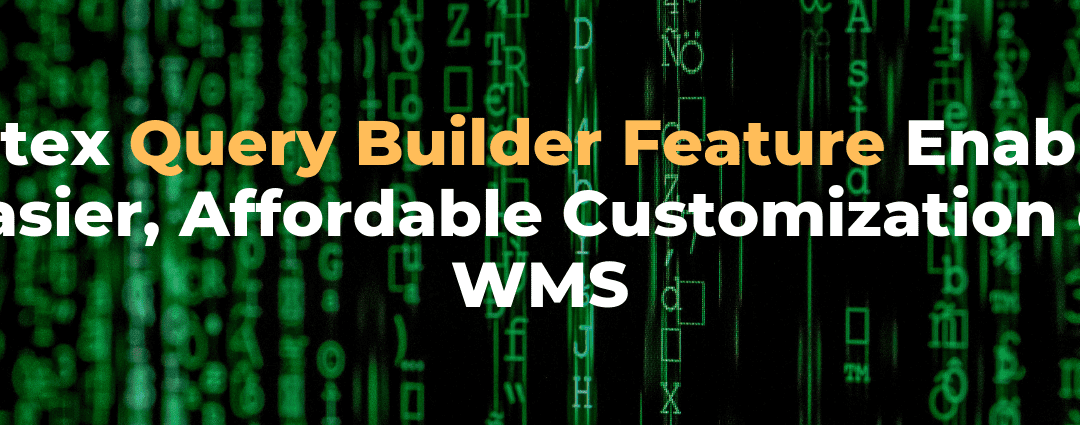 Datex Query Builder Feature Enables Easier, Affordable Customization of WMS